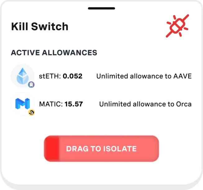 Kill Switch sheet listing active allowances — stETH with unlimited allowance to AAVE, MATIC with unlimited allowance to Orca — above a red “Drag to isolate” slider.